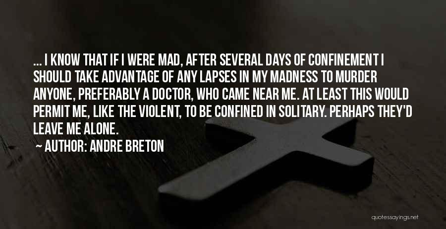 Advantage Of Me Quotes By Andre Breton