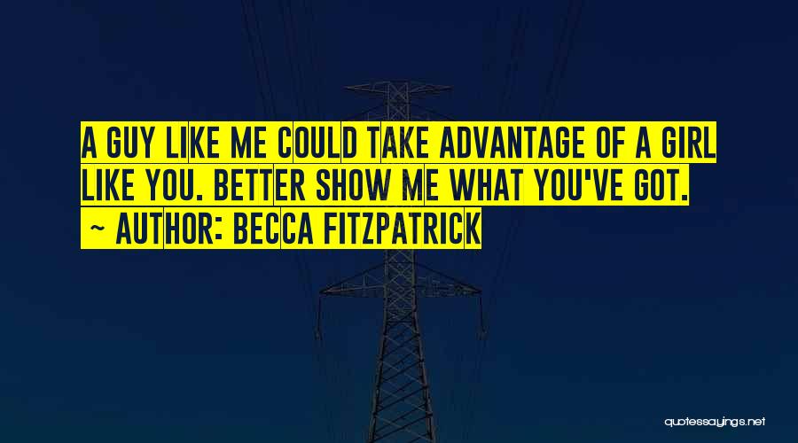 Advantage Of Me Quotes By Becca Fitzpatrick