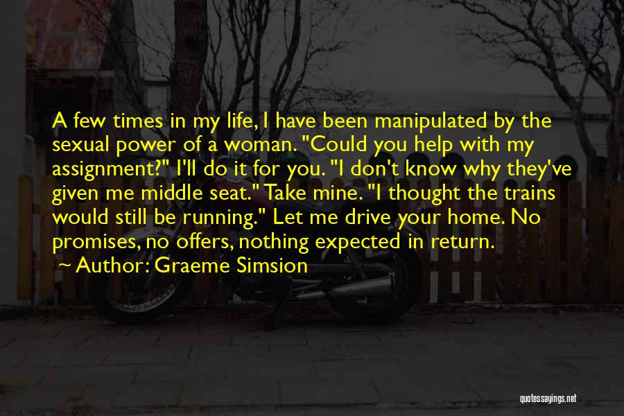 Advantage Of Me Quotes By Graeme Simsion