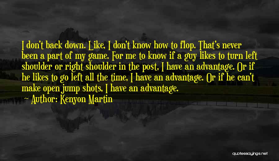 Advantage Of Me Quotes By Kenyon Martin