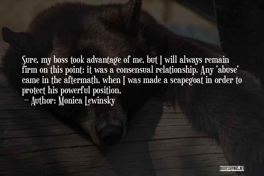 Advantage Of Me Quotes By Monica Lewinsky