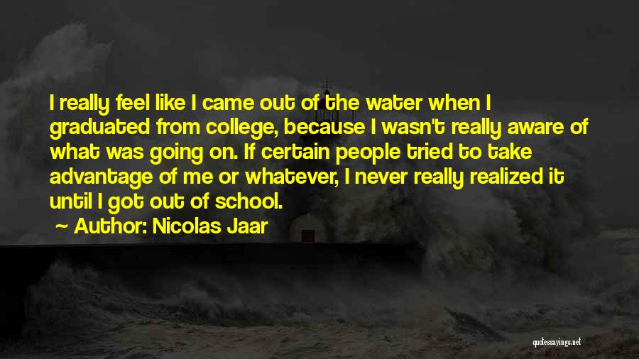 Advantage Of Me Quotes By Nicolas Jaar