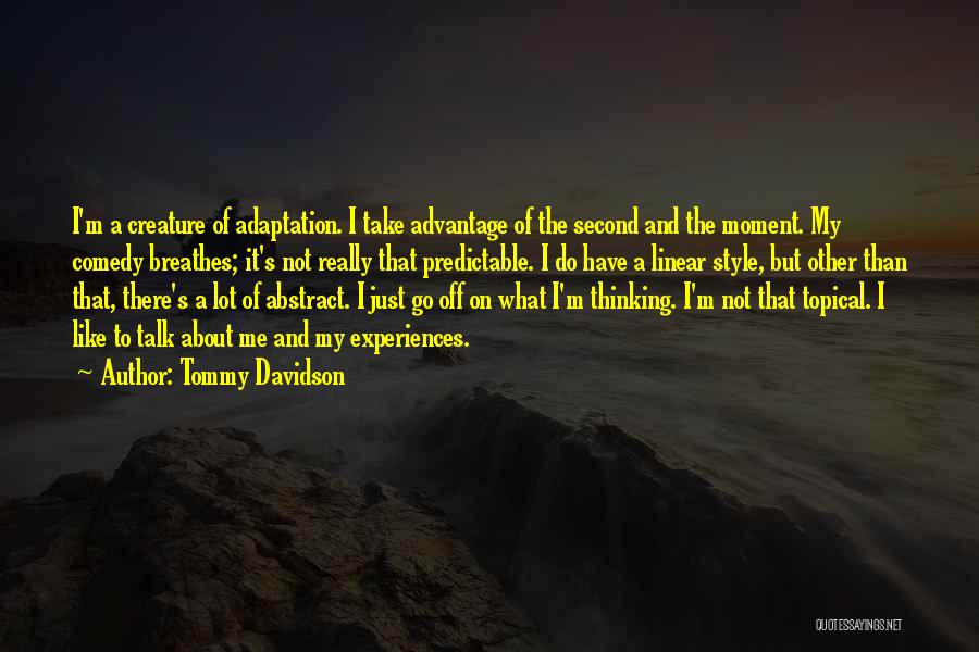 Advantage Of Me Quotes By Tommy Davidson