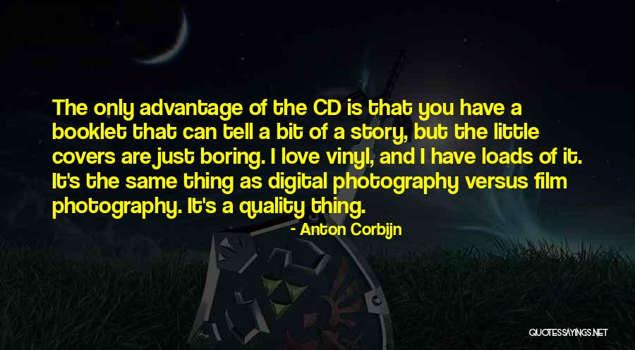 Advantage Of Quotes By Anton Corbijn