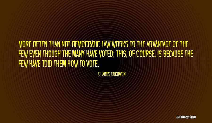 Advantage Of Quotes By Charles Bukowski Advantage Of Quotes By Charles Bukowski