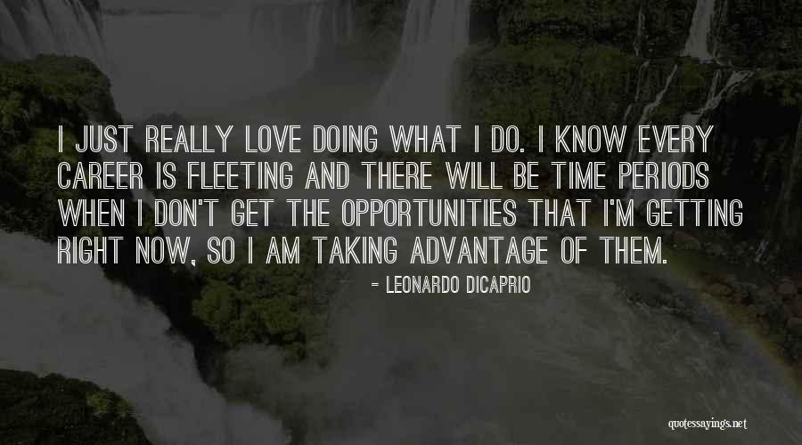 Advantage Of Quotes By Leonardo DiCaprio