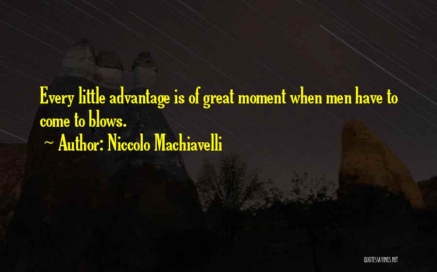 Advantage Of Quotes By Niccolo Machiavelli