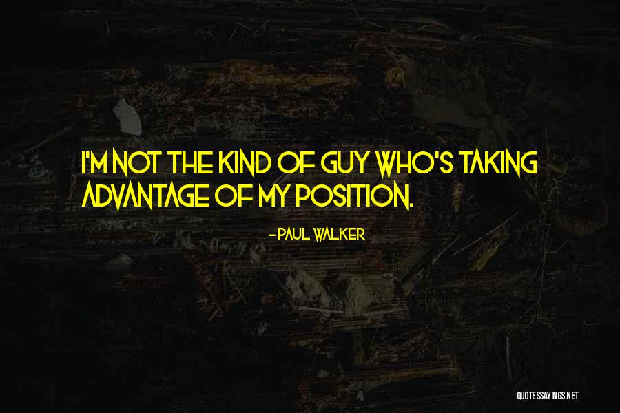 Advantage Of Quotes By Paul Walker