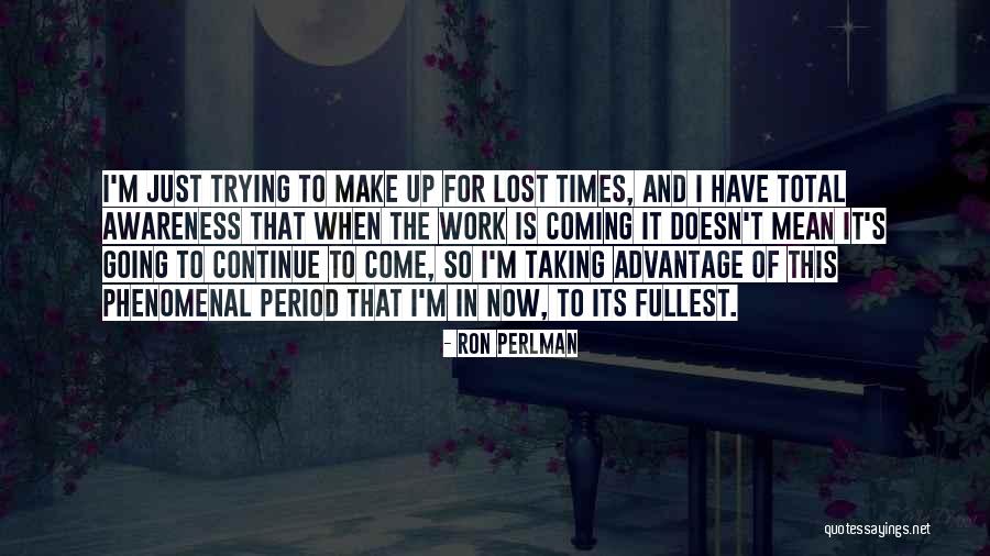 Advantage Of Quotes By Ron Perlman Advantage Of Quotes By Ron Perlman