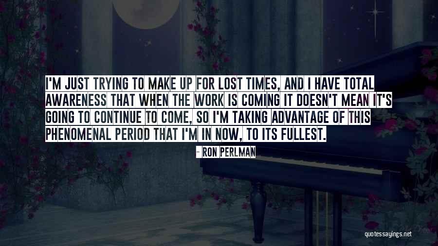 Advantage Of Quotes By Ron Perlman