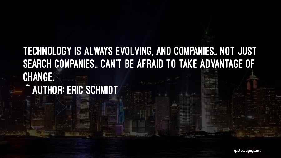 Advantage Of Technology Quotes By Eric Schmidt