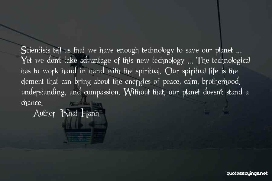 Advantage Of Technology Quotes By Nhat Hanh