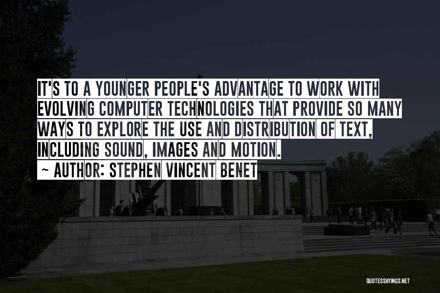 Advantage Of Technology Quotes By Stephen Vincent Benet