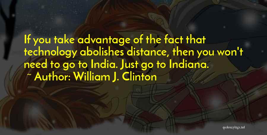 Advantage Of Technology Quotes By William J. Clinton