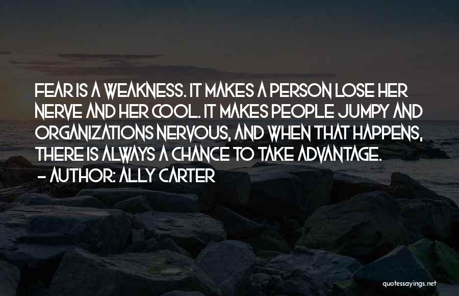 Advantage Person Quotes By Ally Carter