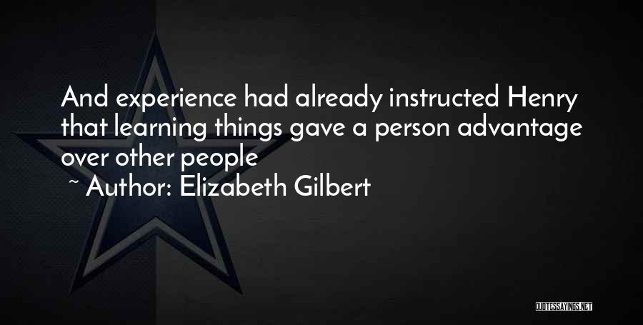 Advantage Person Quotes By Elizabeth Gilbert