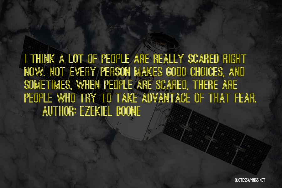 Advantage Person Quotes By Ezekiel Boone