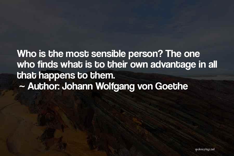 Advantage Person Quotes By Johann Wolfgang Von Goethe