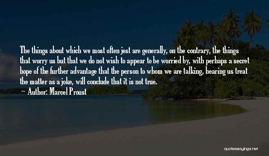 Advantage Person Quotes By Marcel Proust