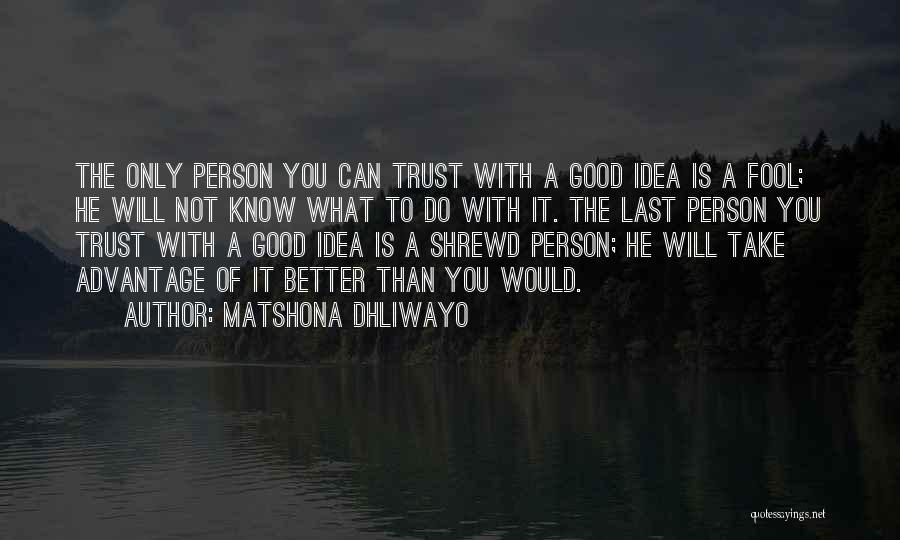 Advantage Person Quotes By Matshona Dhliwayo