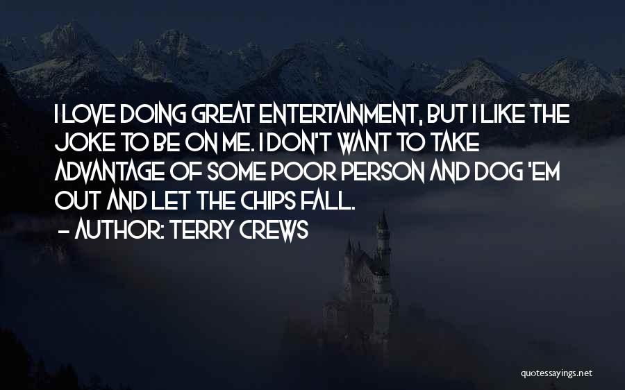 Advantage Person Quotes By Terry Crews