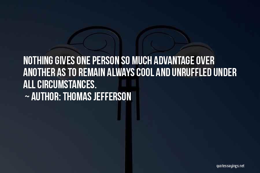 Advantage Person Quotes By Thomas Jefferson