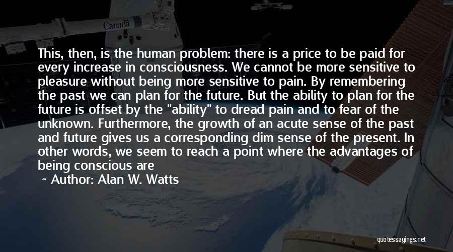 Advantages And Disadvantages Quotes By Alan W. Watts