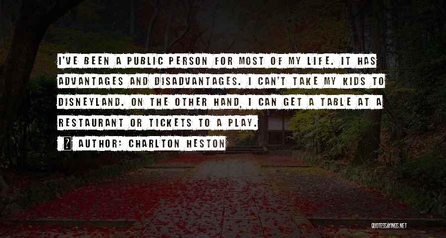 Advantages And Disadvantages Quotes By Charlton Heston