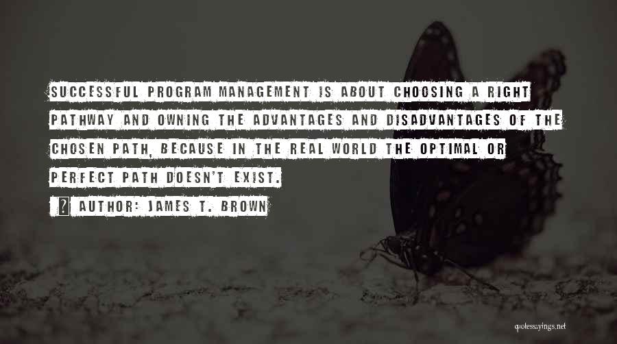 Advantages And Disadvantages Quotes By James T. Brown