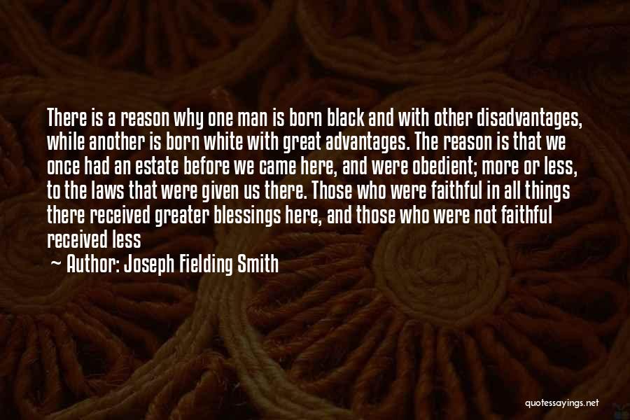 Advantages And Disadvantages Quotes By Joseph Fielding Smith