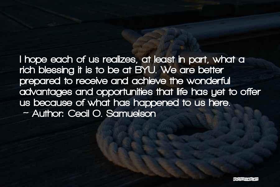 Advantages In Life Quotes By Cecil O. Samuelson