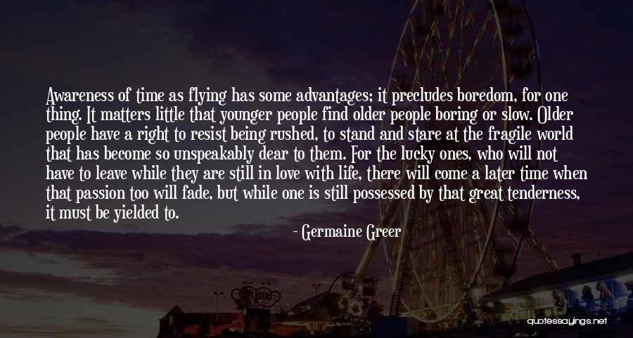 Advantages In Life Quotes By Germaine Greer