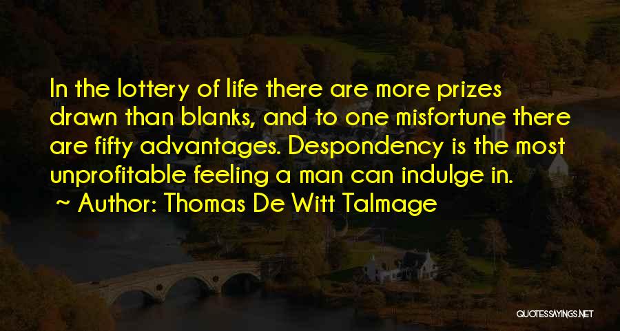 Advantages In Life Quotes By Thomas De Witt Talmage