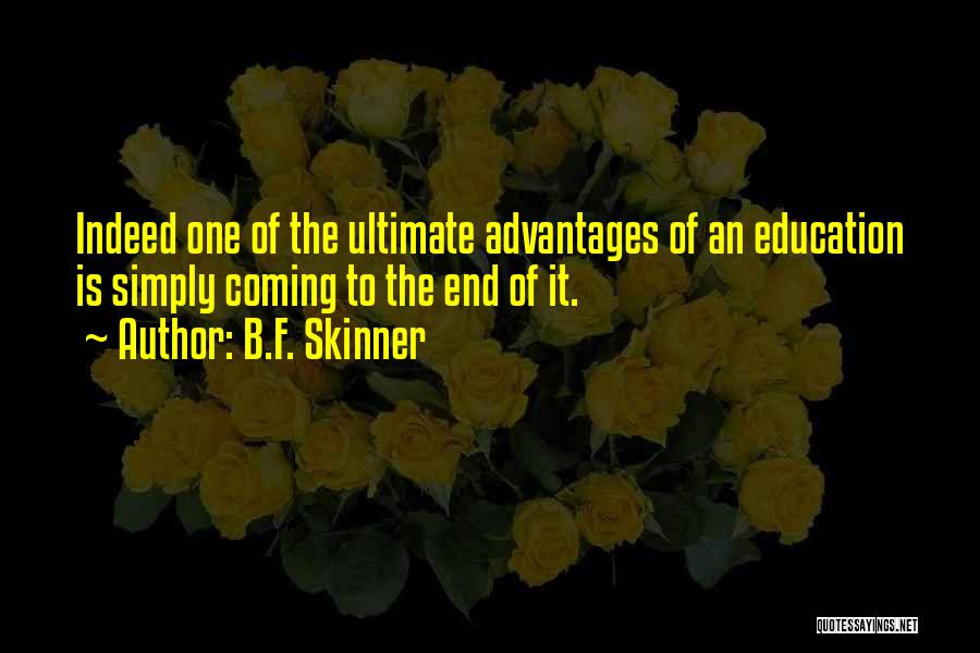 Advantages Of Education Quotes By B.F. Skinner