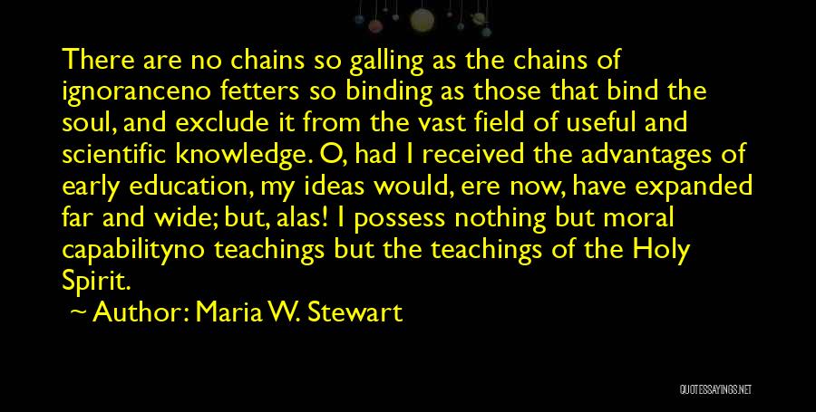 Advantages Of Education Quotes By Maria W. Stewart