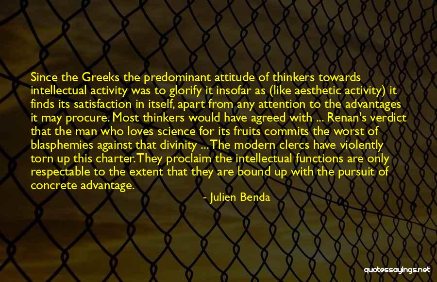 Advantages Of Science Quotes By Julien Benda Advantages Of Science Quotes By Julien Benda