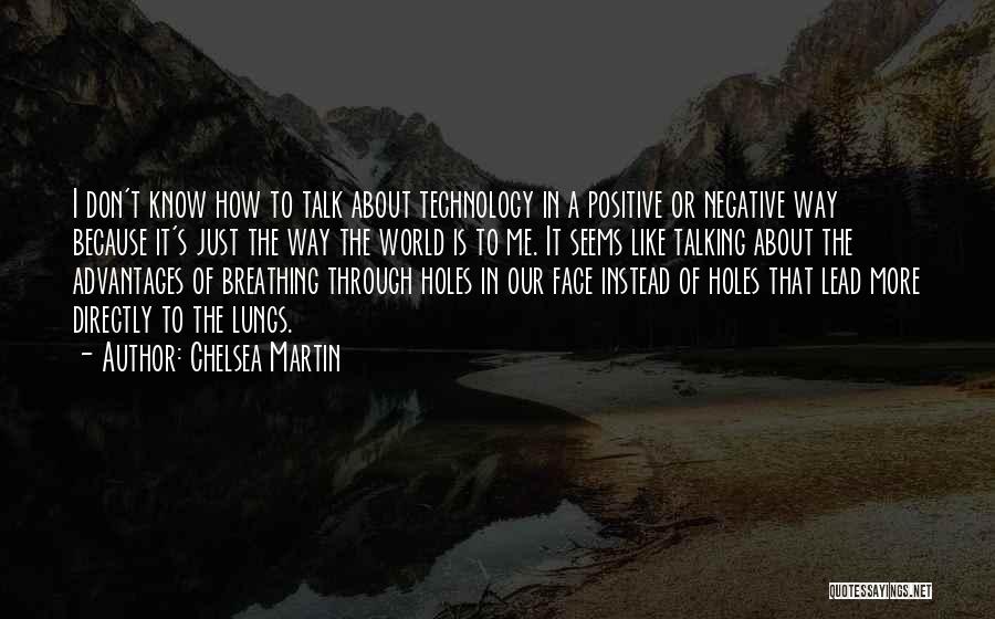 Advantages Of Technology Quotes By Chelsea Martin