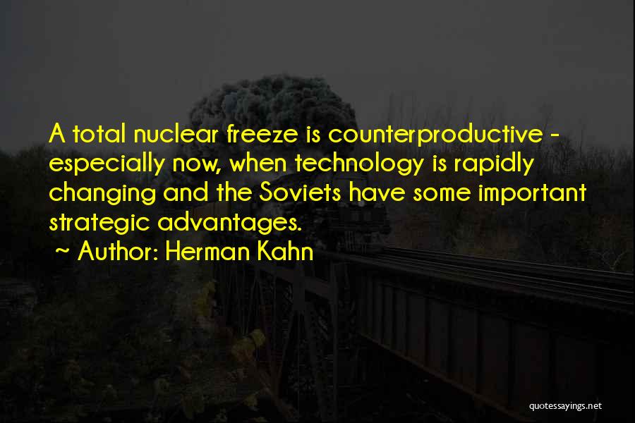 Advantages Of Technology Quotes By Herman Kahn