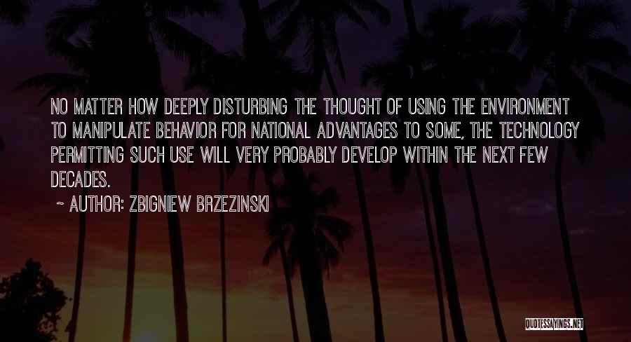 Advantages Of Technology Quotes By Zbigniew Brzezinski