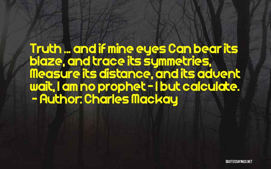 Advent Quotes By Charles Mackay