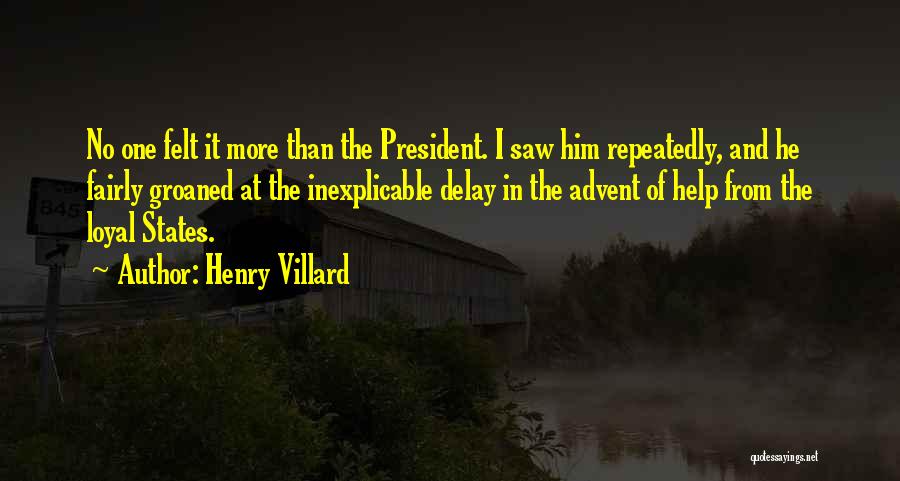 Advent Quotes By Henry Villard