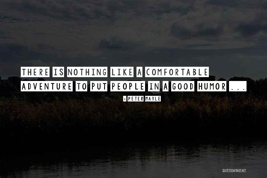 Adventure A Quotes By Peter Mayle Adventure A Quotes By Peter Mayle