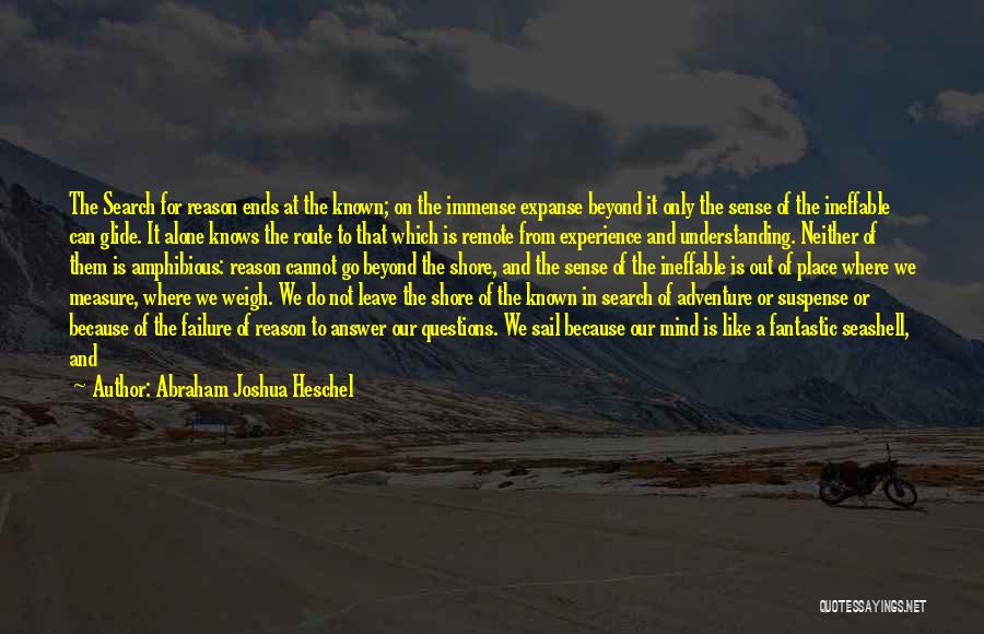 Adventure Alone Quotes By Abraham Joshua Heschel