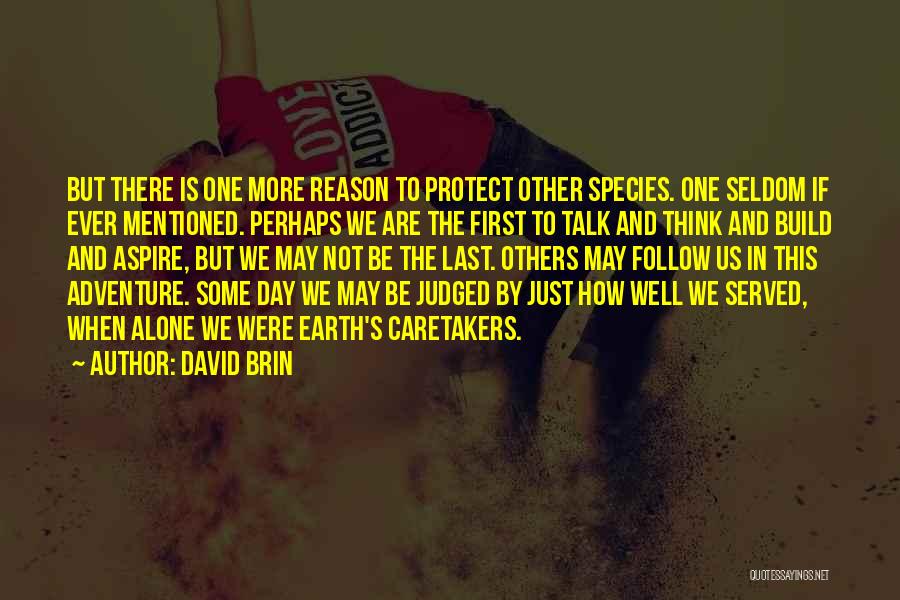 Adventure Alone Quotes By David Brin