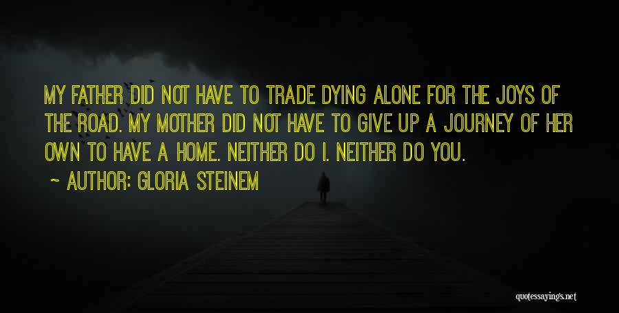 Adventure Alone Quotes By Gloria Steinem