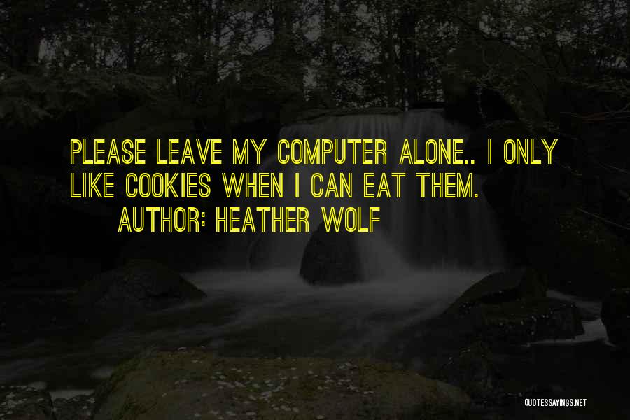 Adventure Alone Quotes By Heather Wolf
