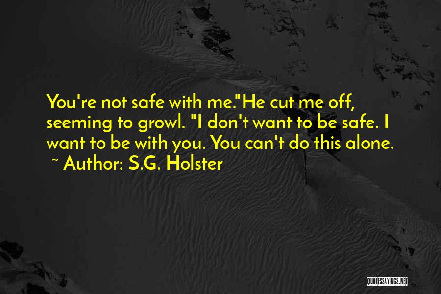 Adventure Alone Quotes By S.G. Holster