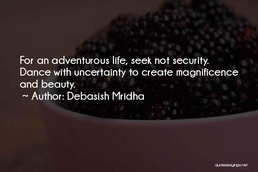 Adventure And Beauty Quotes By Debasish Mridha