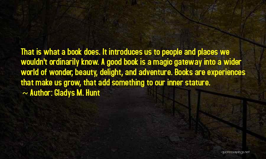 Adventure And Beauty Quotes By Gladys M. Hunt