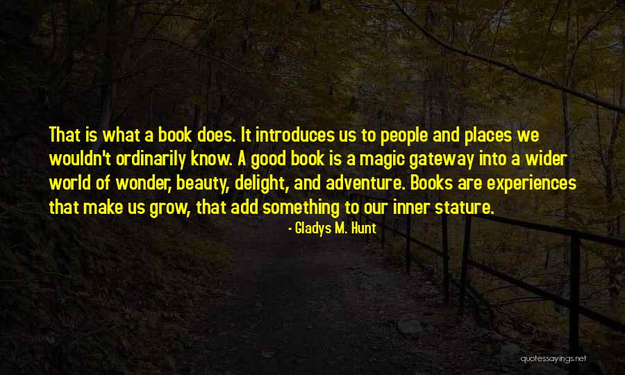 Adventure And Beauty Quotes By Gladys M. Hunt